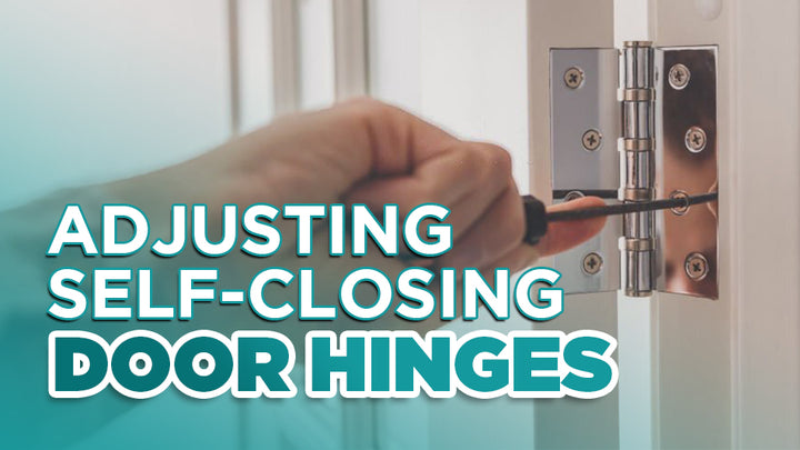 The Ins and Outs of Adjusting Self-Closing Door Hinges