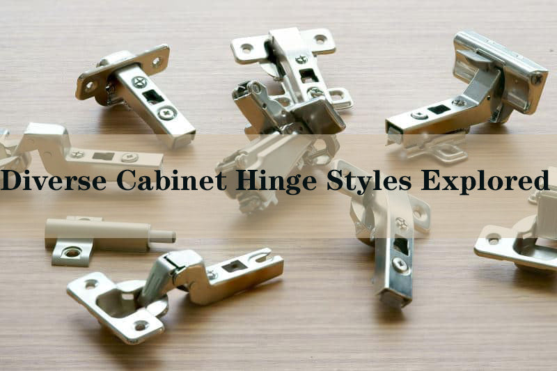 Hinge Types Explained 18 Different Types Of Cabinet Hinges