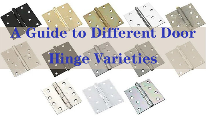 Exploring Door Hinge Types: Your Comprehensive Guide