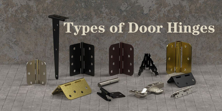 Exploring 10 Common Types of Door Hinges