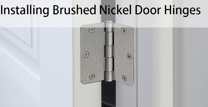 Easy Steps: Installing Brushed Nickel Door Hinges at Home