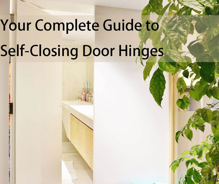 Self-Closing Door Hinges: The Easy Way to a Convenient Home
