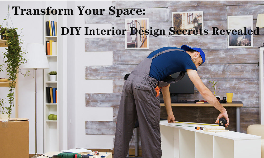 Transform Your Space Diy Interior Design Secrets Revealed Tdchinges